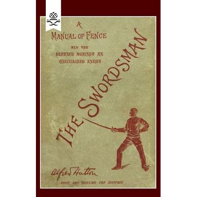 SWORDSMAN, Taschenbuch von Alfred Hutton, Naval & Military Press Ltd, 978-1-84574-365-9