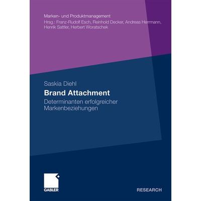 Brand Attachment, Taschenbuch von Saskia Diehl, Betriebswirtschaftlicher Verlag Gabler, 978-3-8349-1965-6