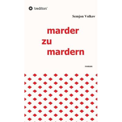 marder zu mardern, Gebundene Ausgabe von Semjon Volkov, Tredition, 978-3-7345-1189-9