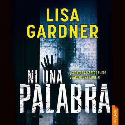 Ni una palabra - Lisa Gardner, Audio, 9788742814710