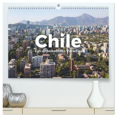 Chile - Ein unbekanntes Paradies. (hochwertiger Premium Wandkalender 2027 DIN A2 quer), Kunstdruck in Hochglanz