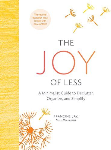 Francine Jay - The Joy of Less: A Minimalist Guide to Declutter, Organize, and Simplify - Preis vom 09.10.2026 07:28:09 h