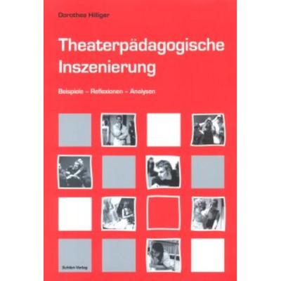 Theaterpädagogische Inszenierung, Taschenbuch von Dorothea Hilliger, Schibri-Vlg, 978-3-937895-24-6