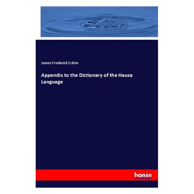 Hansebooks Appendix to the Dictionary of the Hausa Language (Englisch, Softcover, James Frederick Schön) (55979927)