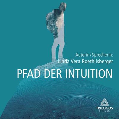 PFAD DER INTUITION - Linda Vera Roethlisberger, Audio, 4066338275264
