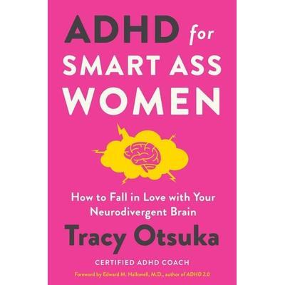 ADHD for Smart Ass Women, Gebundene Ausgabe von Tracy Otsuka, Harper Collins (US), 978-0-06-330705-6