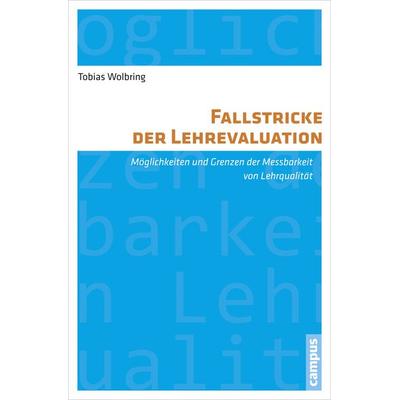 Fallstricke der Lehrevaluation, Taschenbuch von Tobias Wolbring, Campus, 978-3-593-39961-4