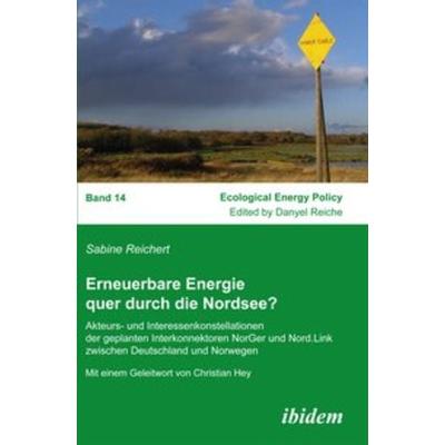 Erneuerbare Energie quer durch die Nordsee?, Taschenbuch von Sabine Reichert, Ibidem, 978-3-8382-0508-3