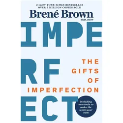 The Gifts of Imperfection: 10th Anniversary Edition: Features a New Foreword and Brand-New Tools, Ratgeber von Brené Brown
