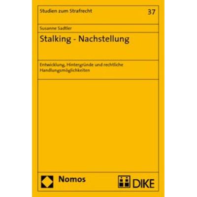 Stalking - Nachstellung, Taschenbuch von Susanne Sadtler, Nomos, 978-3-8329-4945-7