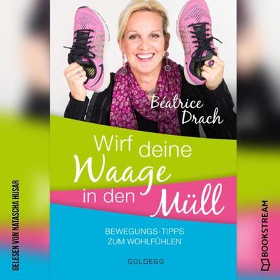 Wirf deine Waage in den Müll - Béatrice Drach, Audio, 9783991403555