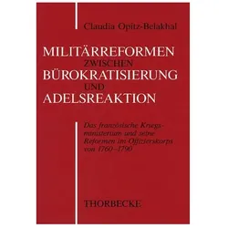 Militärreformen zwischen Bürokratisierung und Adelsreaktion, Fachbücher von Claudia Opitz-Belakhal