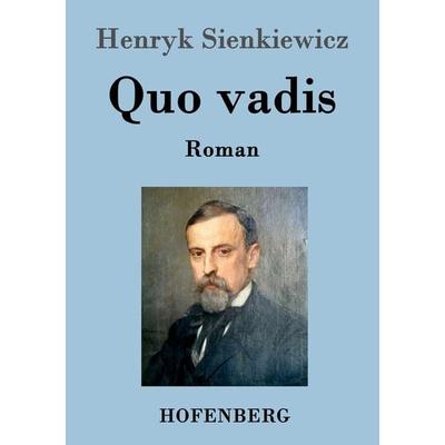 Quo vadis, Taschenbuch von Henryk Sienkiewicz, Hofenberg, 978-3-8430-2594-2