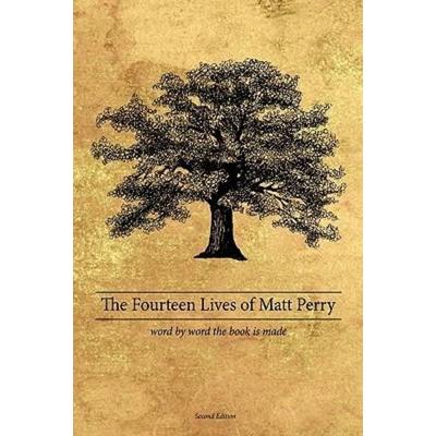 The Fourteen Lives of Matt Perry, Gebundene Ausgabe von Matthew Perry, Authorhouse, 978-1-4389-4008-3