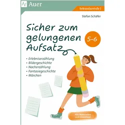 Sicher zum gelungenen Aufsatz 5-6, Schulbücher von Stefan Schäfer