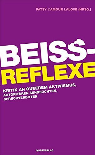 Patsy L'Amour laLove - Beißreflexe: Kritik an queerem Aktivismus, autoritären Sehnsüchten, Sprechverboten - Preis vom 30.09.2026 09:01:18 h