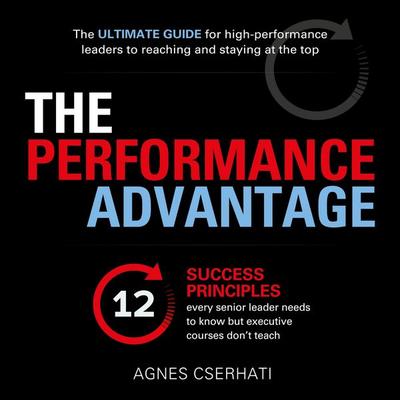 The Performance Advantage - Agnes Cserhati, Audio, 9781915483379