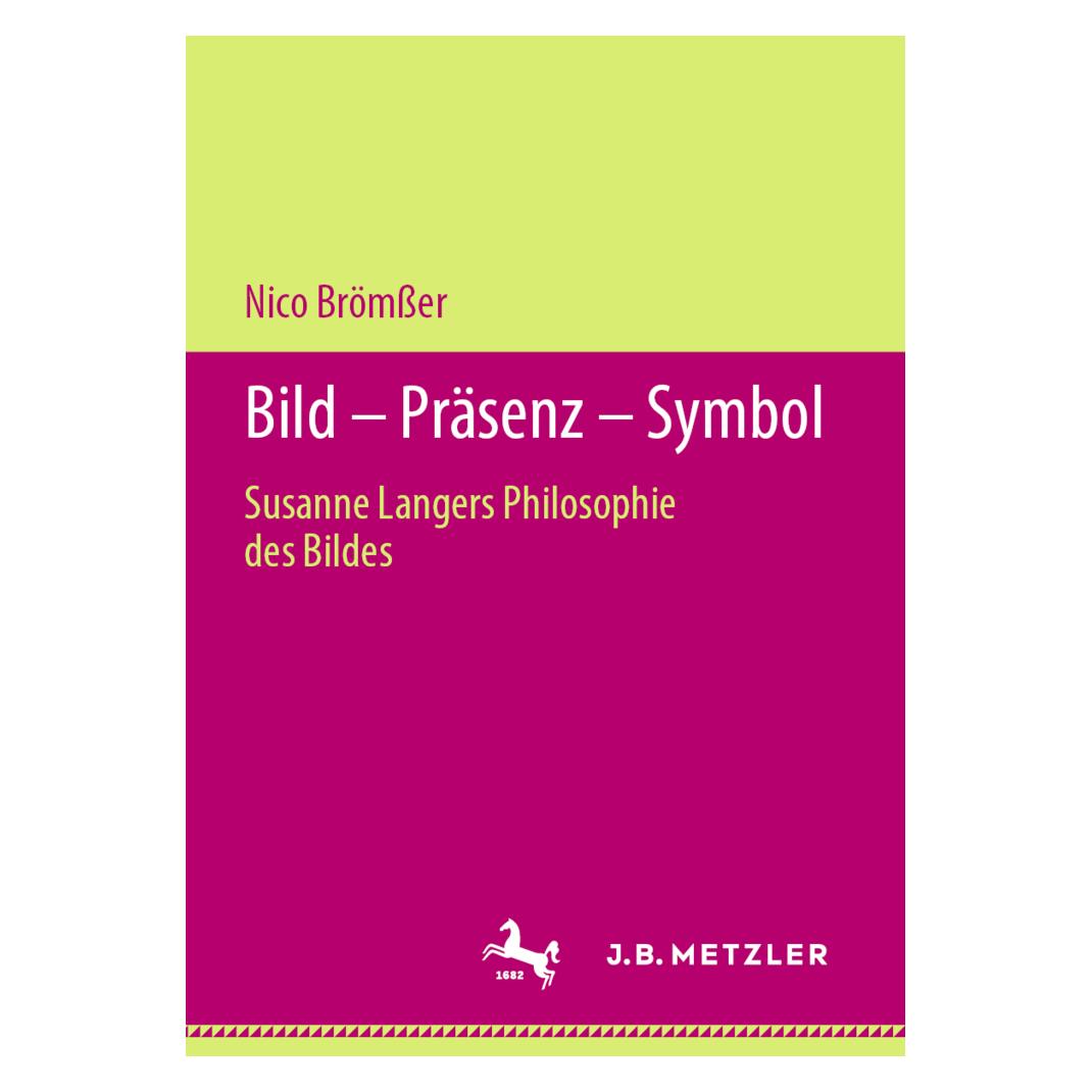 J.B. Metzler Bild - Präsenz - Symbol (Deutsch, Softcover, Nico Brömsser) (38961988)