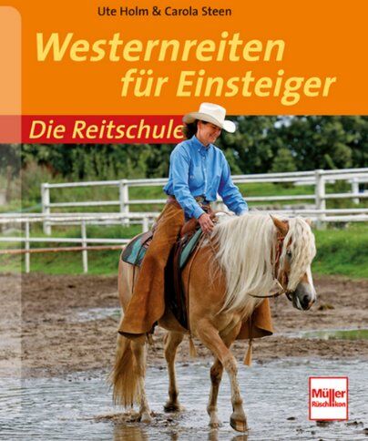 Ute Holm - Westernreiten für Einsteiger (Die Reitschule) - Preis vom 11.10.2026 03:10:56 h