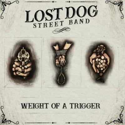 Weight of a Trigger - Lost Dog Street Band, Vinyl