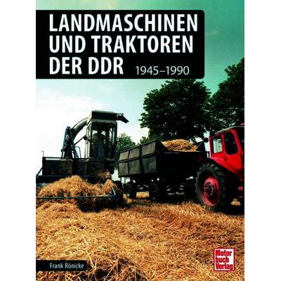 Landmaschinen und Traktoren der DDR, Gebundene Ausgabe von Frank Rönicke, Motorbuch Verlag, 978-3-613-04812-6