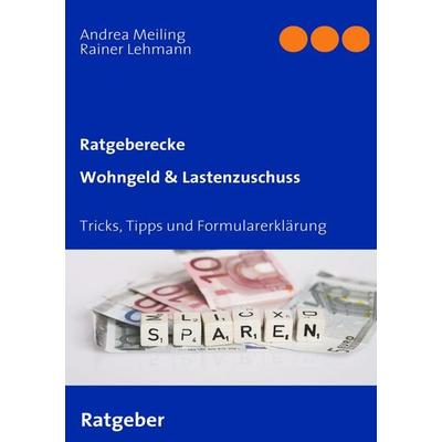 Wohngeld & Lastenzuschuss, Taschenbuch von Andrea Meiling,Rainer Lehmann, BoD – Books on Demand, 978-3-8370-1516-4
