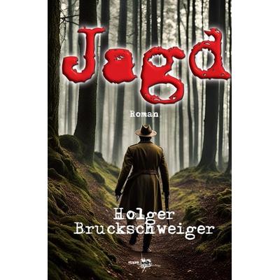Jagd, Taschenbuch von Holger Bruckschweiger, Independently Published