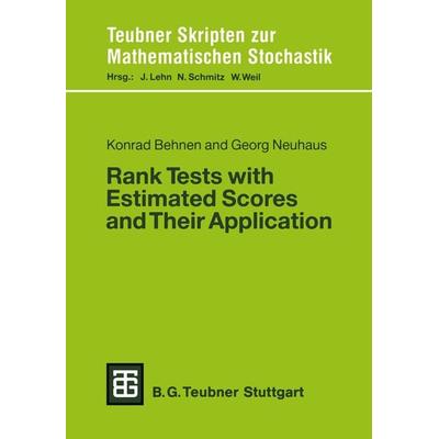 Rank Tests with Estimated Scores and Their Application, Taschenbuch von Georg Neuhaus, Vieweg & Teubner, 978-3-519-02728-7