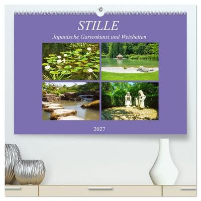 Stille. Japanische Gartenkunst und Weisheiten (hochwertiger Premium Wandkalender 2027 DIN A2 quer), Kunstdruck in Hochglanz