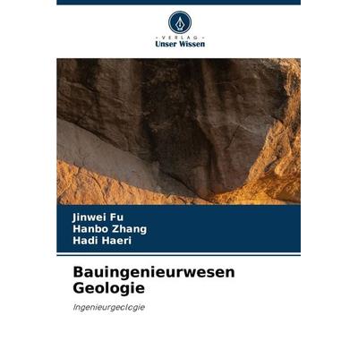 Bauingenieurwesen Geologie, Taschenbuch von Jinwei Fu,Hanbo Zhang,Hadi Haeri, Verlag Unser Wissen, 978-620-8-32995-2