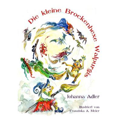 Die kleine Brockenhexe Walpurgis, Gebundene Ausgabe von Johanna Adler, Pkp Verlag, 978-3-943519-28-0