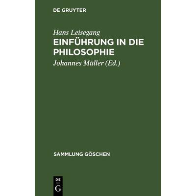Einführung in die Philosophie, Gebundene Ausgabe von Hans Leisegang, De Gruyter, 978-3-11-100762-5