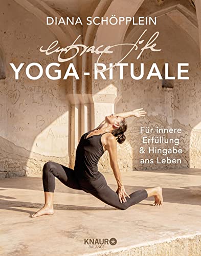 Diana Schöpplein - embrace life: YOGA-RITUALE: Für innere Erfüllung und Hingabe ans Leben - Preis vom 17.10.2026 19:25:27 h