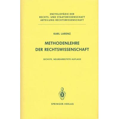 Methodenlehre der Rechtswissenschaft, Gebundene Ausgabe von Karl Larenz, Springer Berlin, 978-3-540-52872-2
