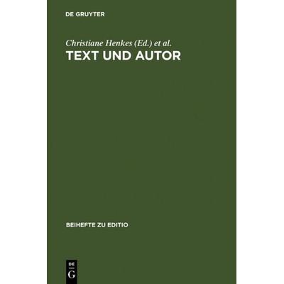 Text und Autor, Gebundene Ausgabe von Christiane Henkes,Harald Saller, De Gruyter, 978-3-484-29515-5