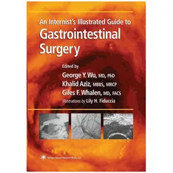 An Internist's Illustrated Guide to Gastrointestinal Surgery, Fachbücher von George Y. Wu, George, Y Wu