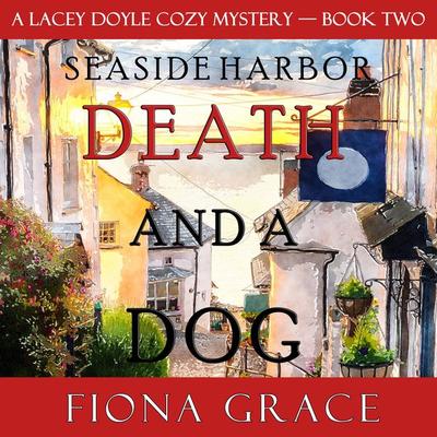 Death and a Dog (A Lacey Doyle Cozy Mystery—Book 2) - Fiona Grace, Audio, 9781094302409