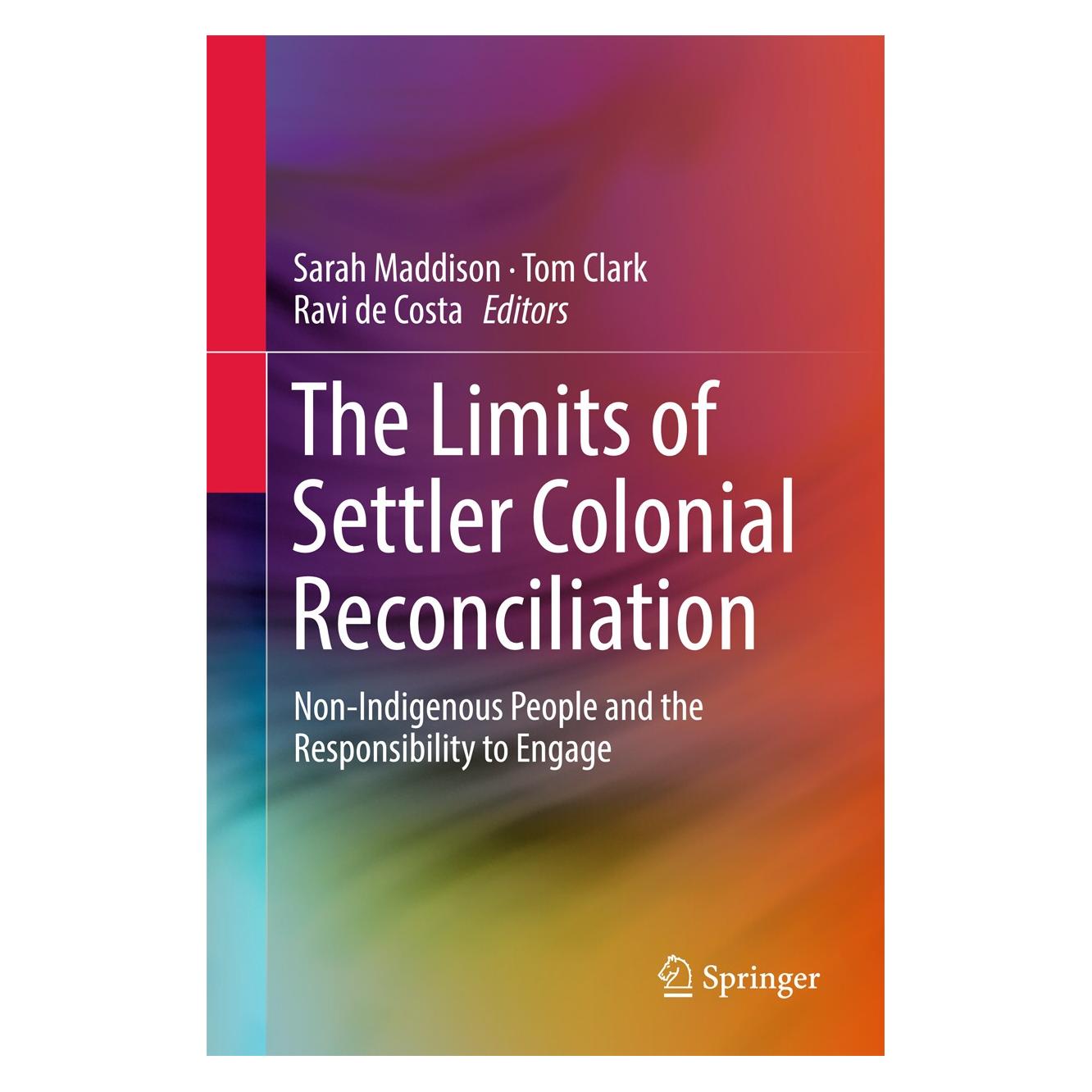 Springer The Limits of Settler Colonial Reconciliation (Englisch, Hardcover, Ravi de Costa, Sarah Maddison, Tom Clark) (9789811026539)