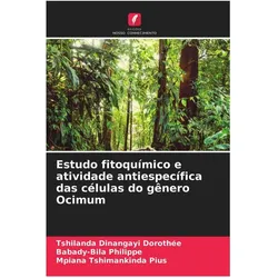 Estudo fitoquímico e atividade antiespecífica das células do gênero Ocimum, Fachbücher von Tshilanda Dinangayi Dorothée, Mpiana Tshimankinda Pius, Babady-Bila Philippe