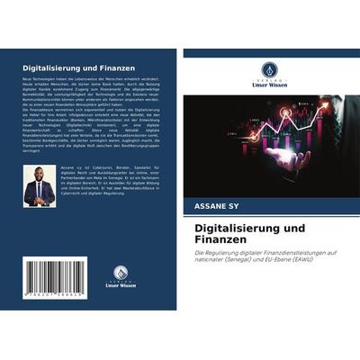 Digitalisierung und Finanzen, Taschenbuch von Assane Sy, Verlag Unser Wissen, 978-620-7-58861-9