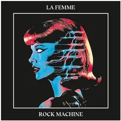 Disque Pointu, Schallplatten, Rock Machine (La Femme)