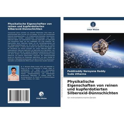 Physikalische Eigenschaften von reinen und kupferdotierten Silberoxid-Dünnschichten, Taschenbuch von Peddireddy Narayana Reddy,Suda Uthanna, Verlag