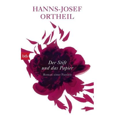 Der Stift und das Papier, Taschenbuch von Hanns-Josef Ortheil, btb