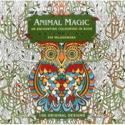 Animal Magic, Taschenbuch von Fay Miladowska, Anness Publishing, 978-1-78019-492-9