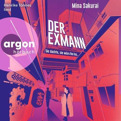 Der Exmann - Sie dachte, sie wäre ihn los. - Mina Sakurai, Audio, 9783732492558