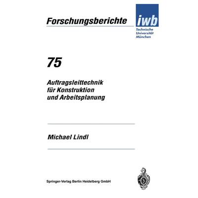 Auftragsleittechnik für Konstruktion und Arbeitsplanung, Taschenbuch von Michael Lindl, Springer Berlin, 978-3-540-58221-2