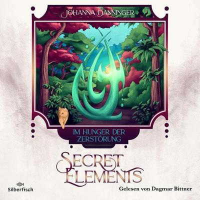 Secret Elements 6: Im Hunger der Zerstörung - Johanna Danninger, Audio, 9783844934601