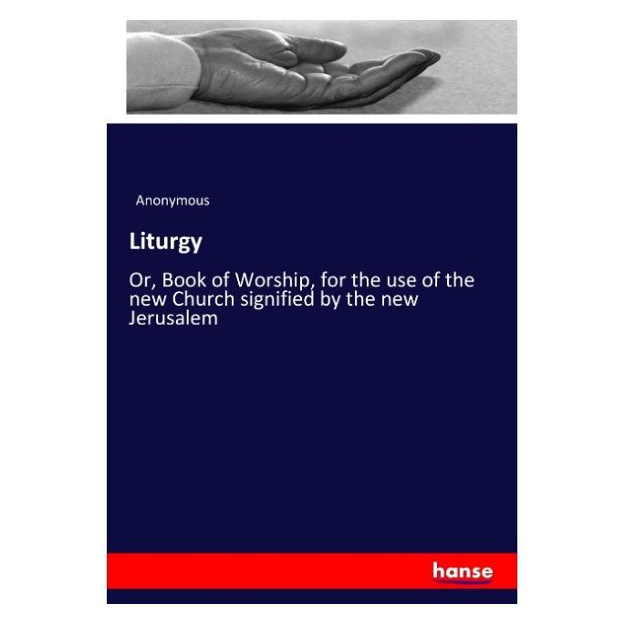 Hansebooks Liturgy (Englisch, Softcover, Anonymous, B. P. Pratten) (57132397)