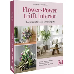 Flower-Power trifft Interior, Ratgeber von Lilli Dahlmann, Nadja Dahlmann