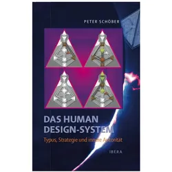 Das Human Design-System - Typus, Strategie und innere Autori, Ratgeber von Peter Schöber